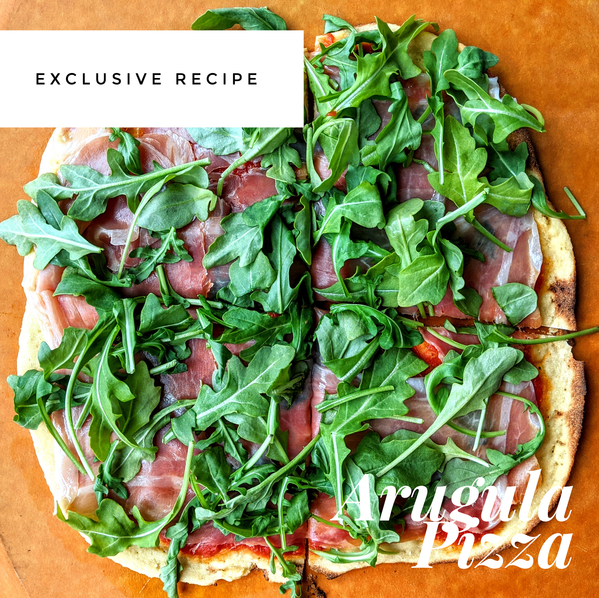 Exclusive Recipe - Arugula Pizza