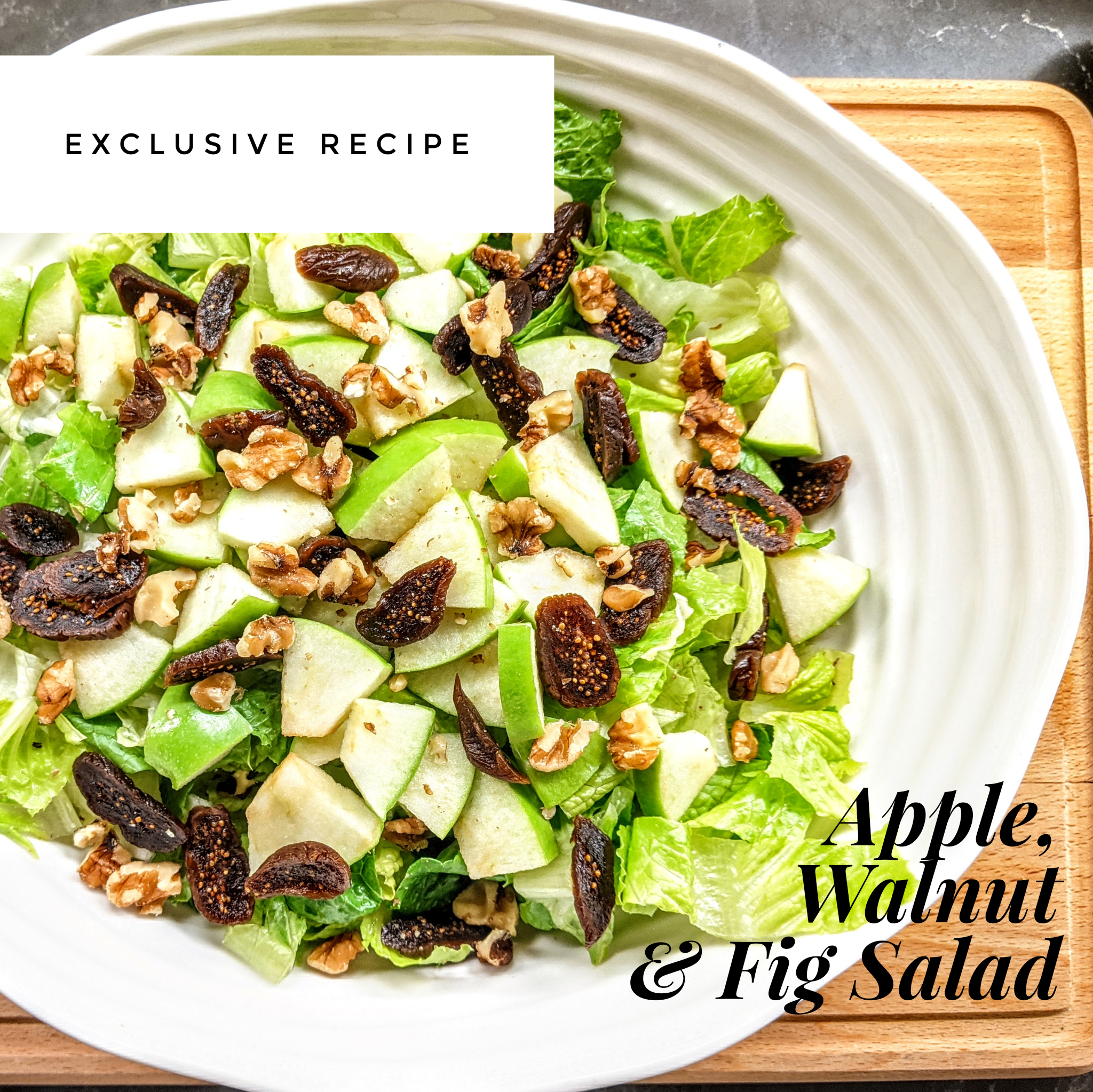 Exclusive Recipe - Apple Walnut Fig Salad